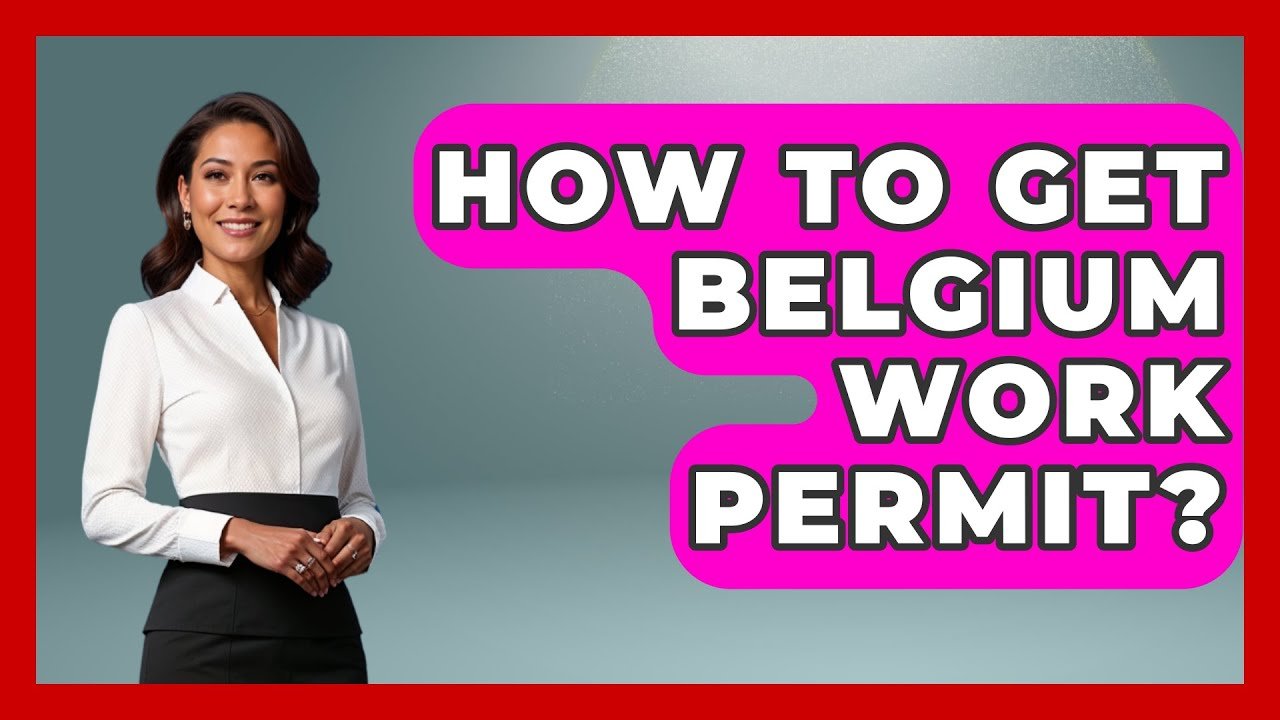 obtaining a Work Permit of Belgium